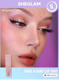 SHEGLAM Take A Hint Lip Tint - OBSESSED, LOVE ON TAP, BABY FACE, LEVEL UP, CHEEKY, MEMORIES, PRIMP, WAKE UP CALL, GOOD HABIT, BIRTHDAY LIPS, MOCHA LOCA, SO FLY