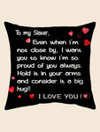 SHEIN Slogan Graphic Cushion Cover Without Filler, to my sister