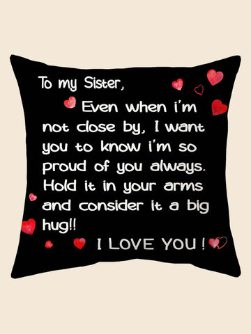 SHEIN Slogan Graphic Cushion Cover Without Filler, to my sister