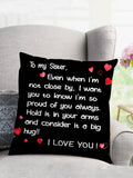 SHEIN Slogan Graphic Cushion Cover Without Filler, to my sister